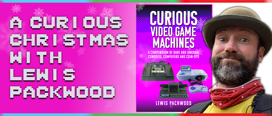 A Curious Christmas with Lewis Packwood - Wild, Weird and Wacky Video Game Hardware
